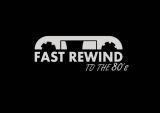 Fast Rewind - To The 80's