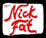 Nick Fat